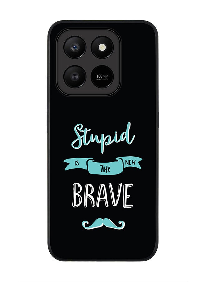 For Honor X7d 4G / X7d 5G / 400 Smart Case,Slim fit Camera Protection, Shockproof Thin Phone cover  - Stupid Is The New Brave